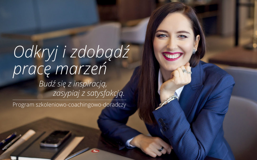 Startuje wieczorowy grupowy program “Odkryj i Zdobądź pracę MARZEŃ!”