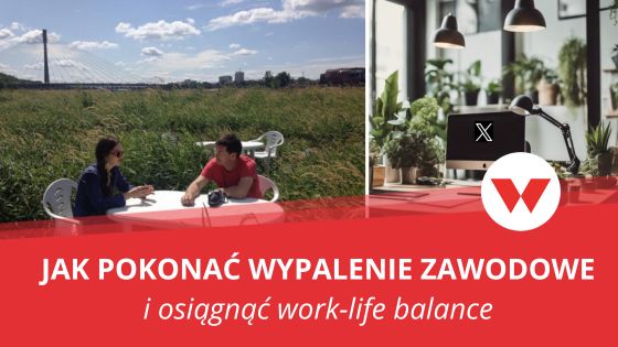 Wypalenie zawodowe, depresja i work-life balance – zagrożenia